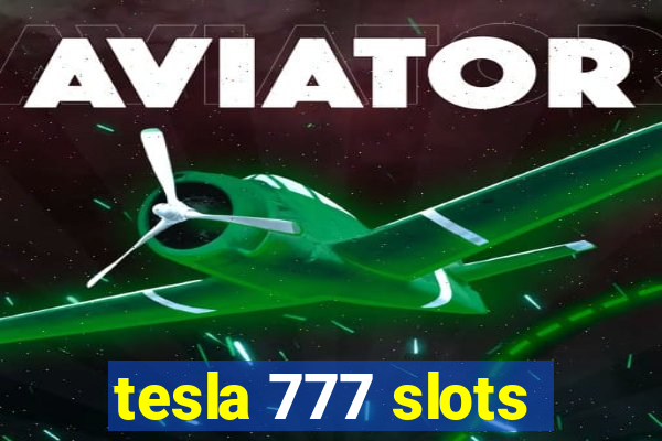 tesla 777 slots